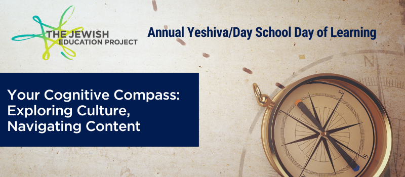 "Annual Yeshiva/Day School Day of Learning" "Your Cognitive Compass: Exploring Culture, Navigating Content" with an image of a compass