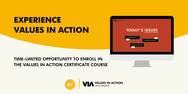 Experience Values in Action: Time-limited opportunity to enroll in the Values in Action Certificate Course from M Squared.