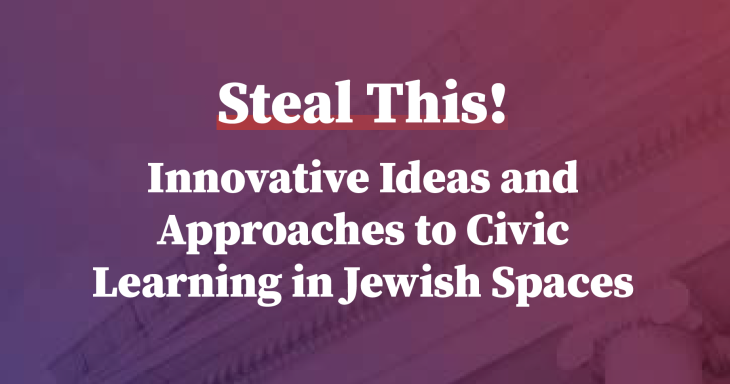 "Steal This! Innovative Ideas and Approaches to Civic Learning in Jewish Spaces" written in block white letters on gradient background of red to blue