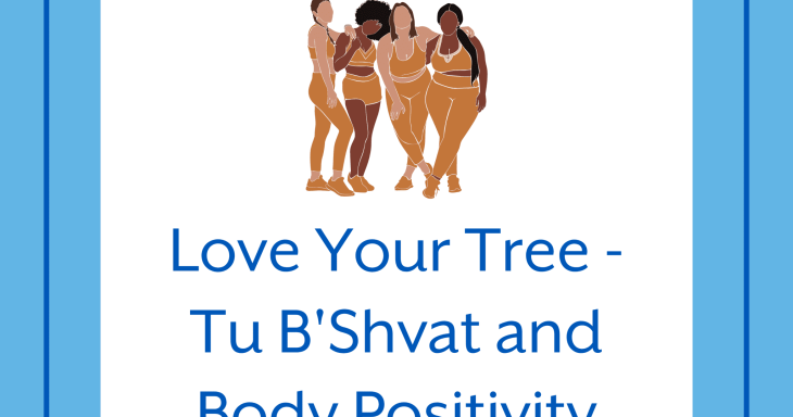 Love Your Tree – Tu B’Shvat and Body Positivity