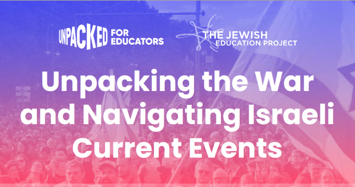 Unpacking the War and Navigating Israeli Current Events