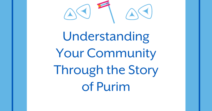 Understanding Your Community Through the Story of Purim