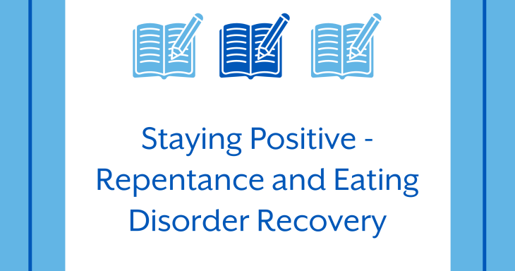 Staying Positive - Repentance and Eating Disorder Recovery on Yom Kippur