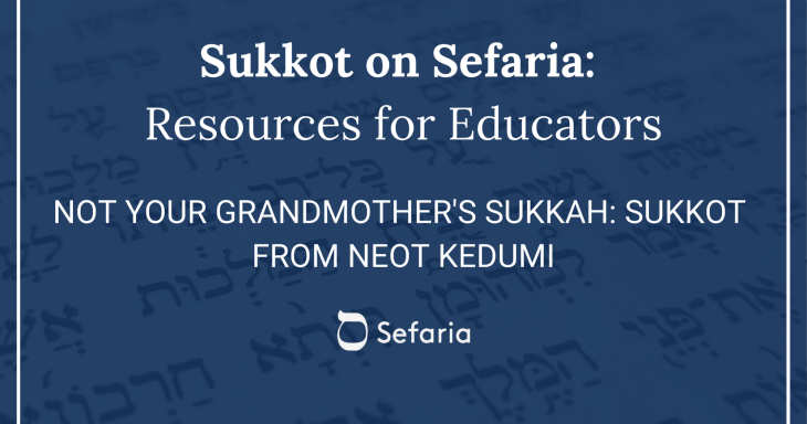 Not Your Grandmother's Sukkah: Sukkot from Neot Kedumim