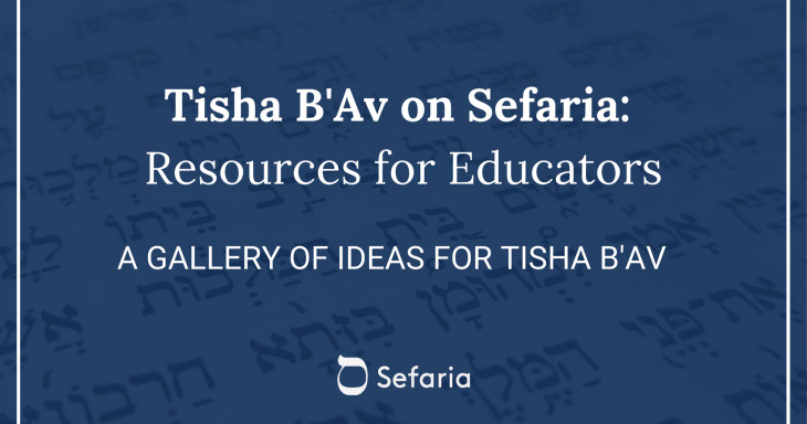 A Gallery of Ideas for Tisha B'Av