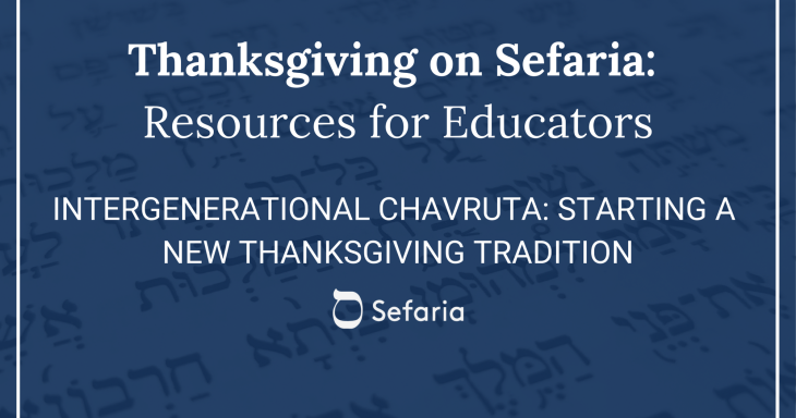 Intergenerational Chavruta: Starting a New Thanksgiving Tradition 