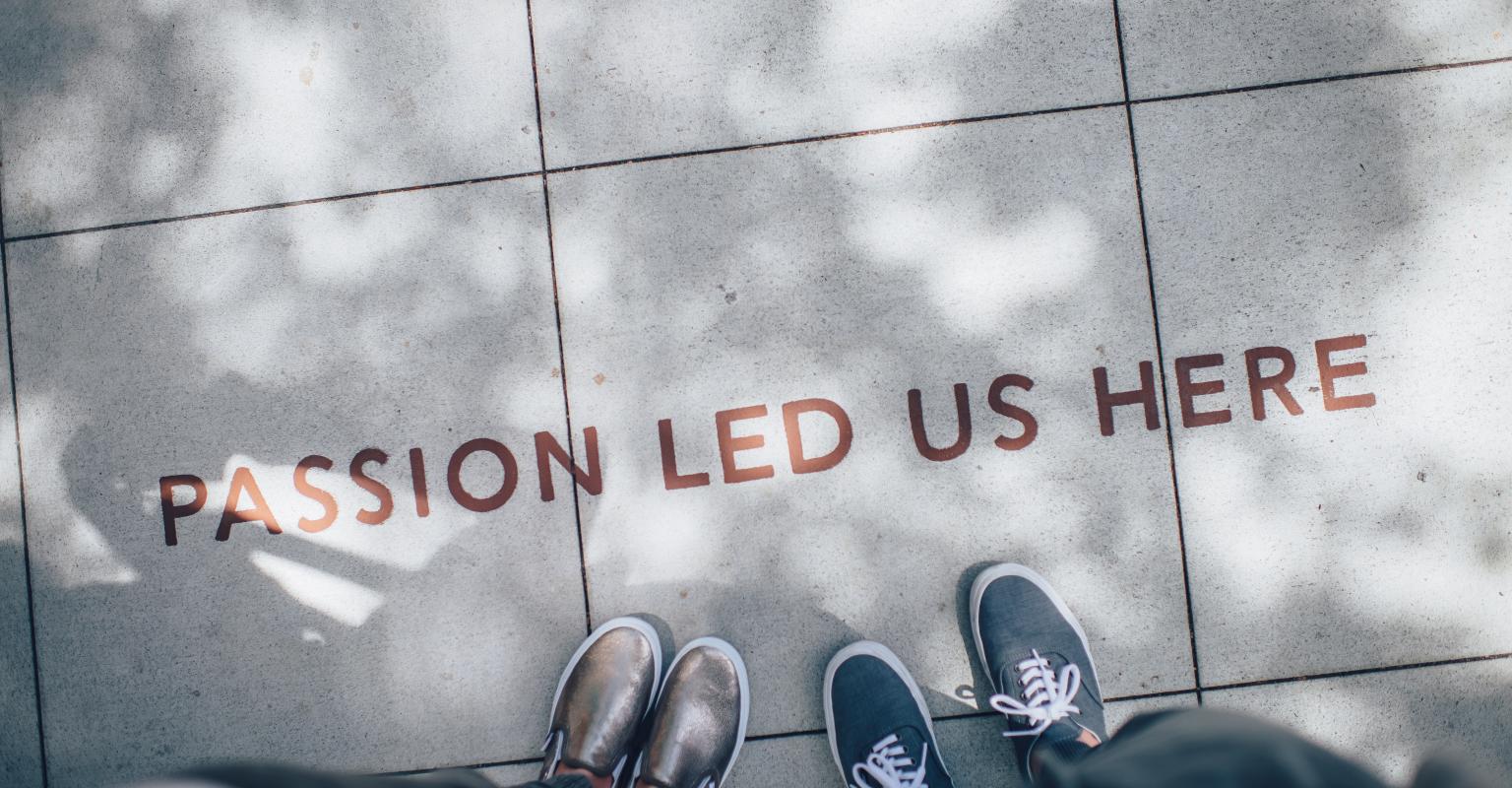Passion Led us here