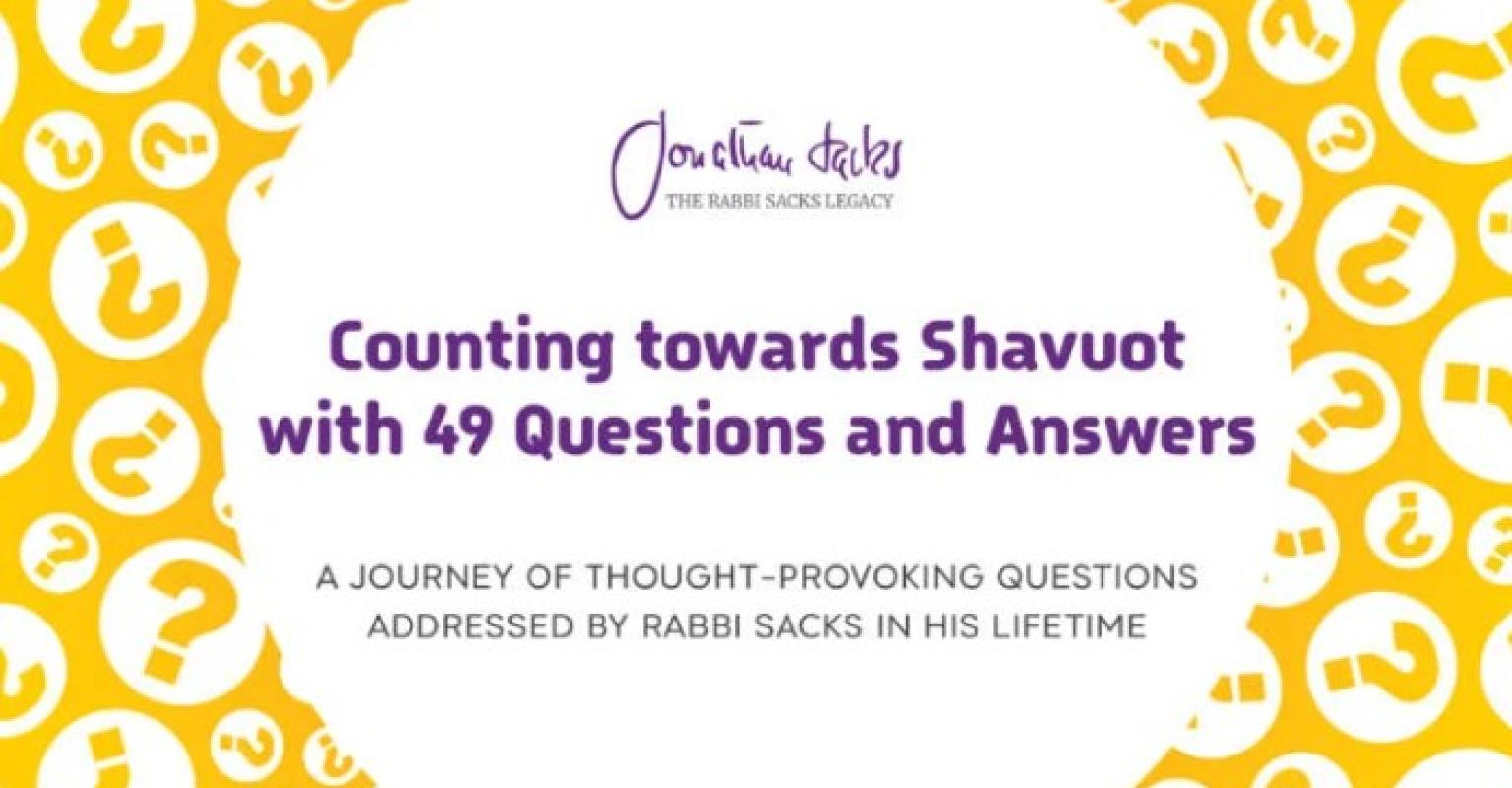 Rabbi Sacks: Counting Towards Shavuot
