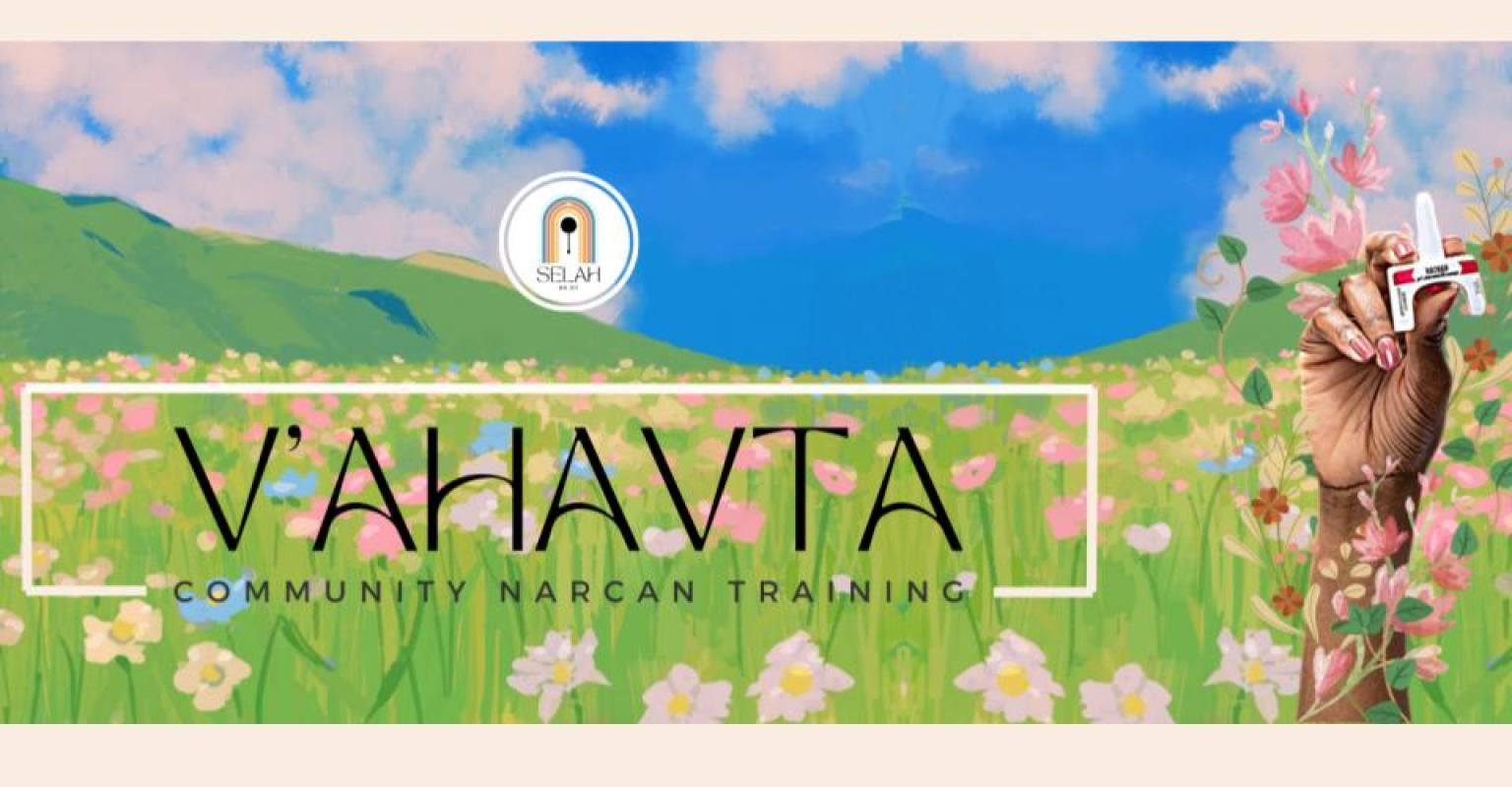 V’AHAVTA: COMMUNITY NARCAN TRAININGS