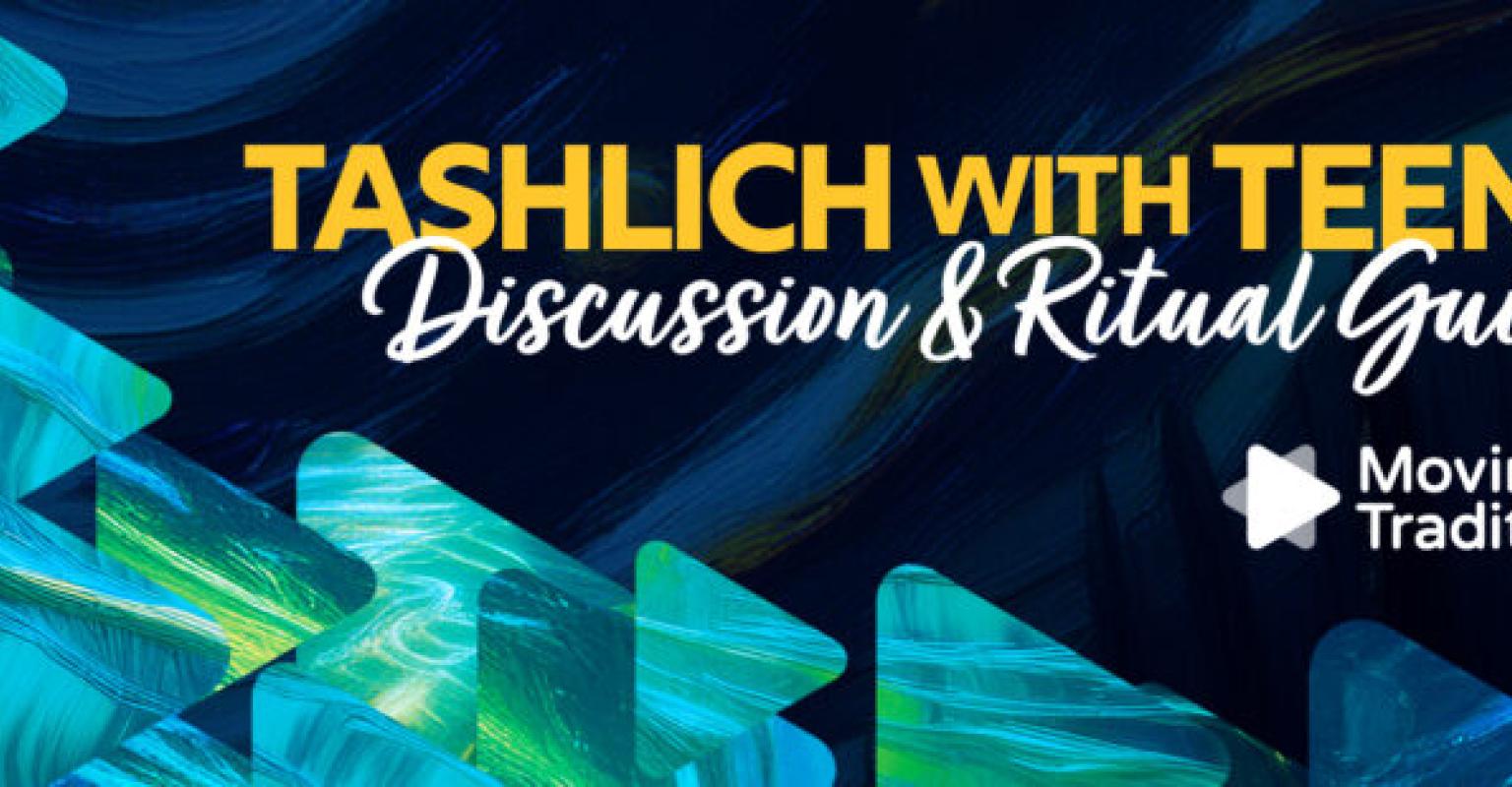 Tashlich with Teens: Discussion and Ritual Guide from Moving Traditions