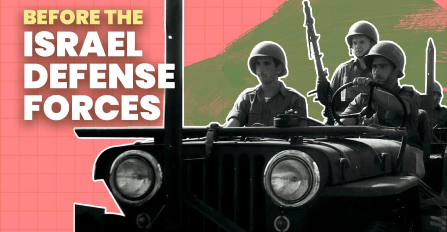 Pre-IDF Brigades: Haganah, Irgun and Lechi