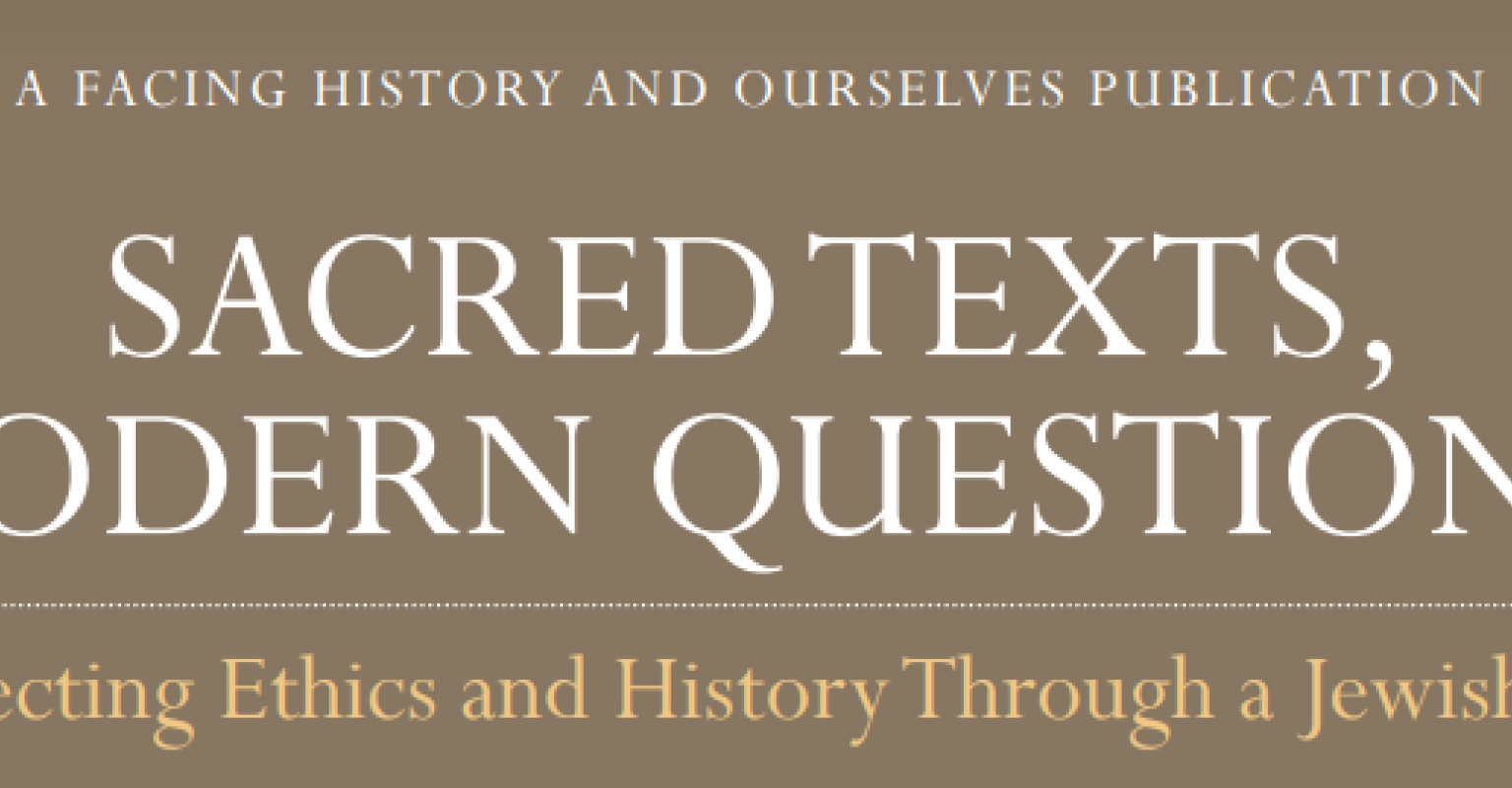 Sacred Texts, Modern Questions: Connecting Ethics and History Through a Jewish Lens