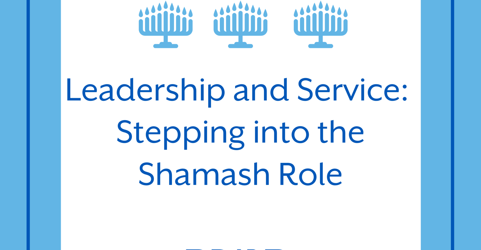 Leadership and Service: Stepping into the  Shamash Role