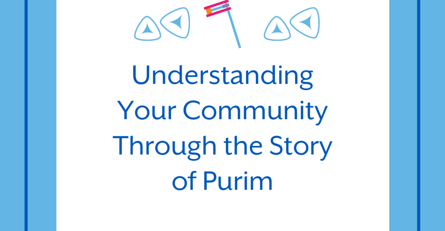 Understanding Your Community Through the Story of Purim