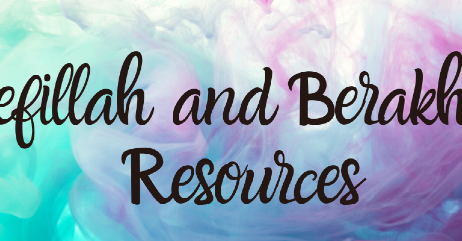Tefillah and Berakhot Resources