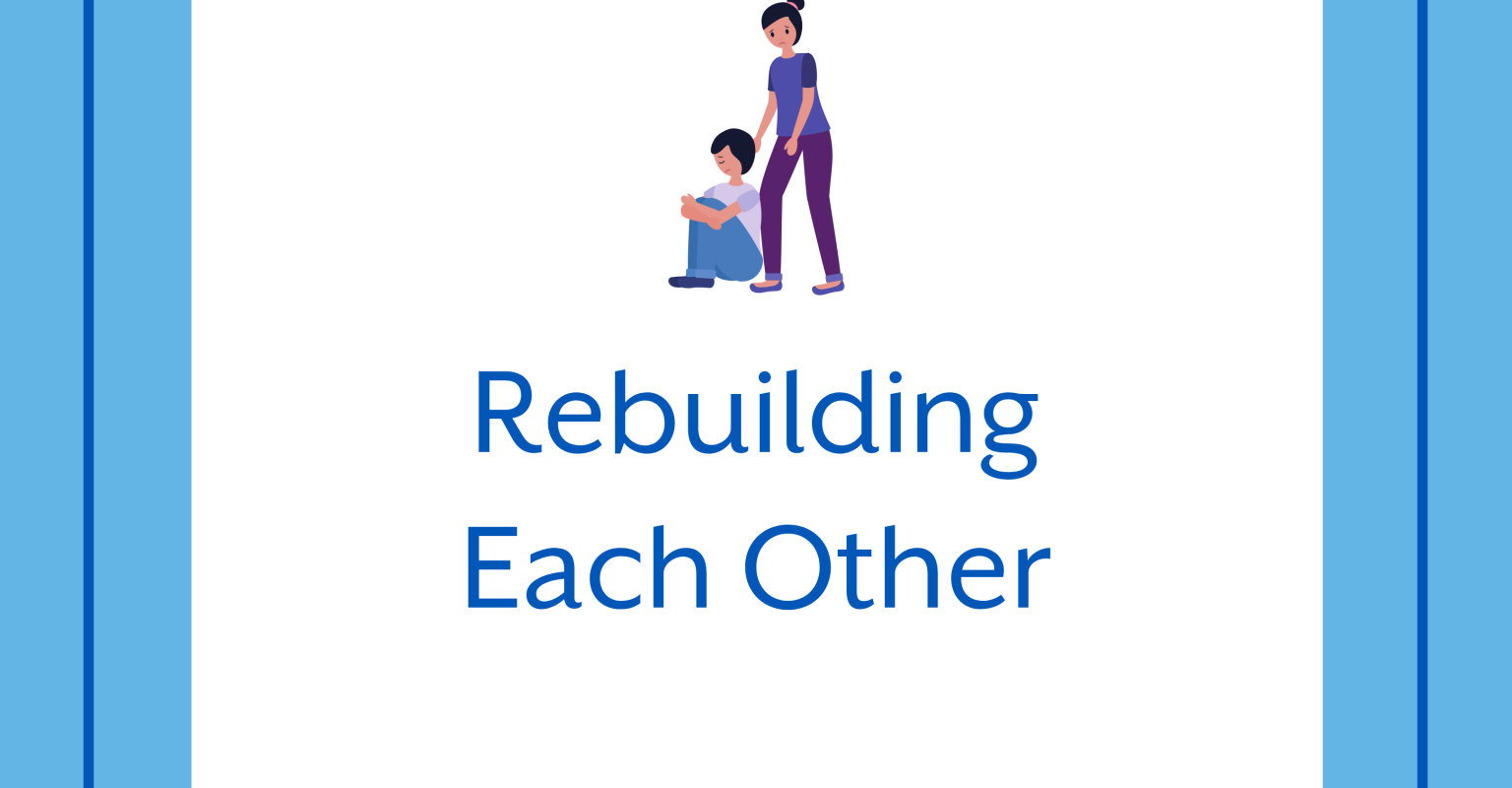 Rebuilding Each Other
