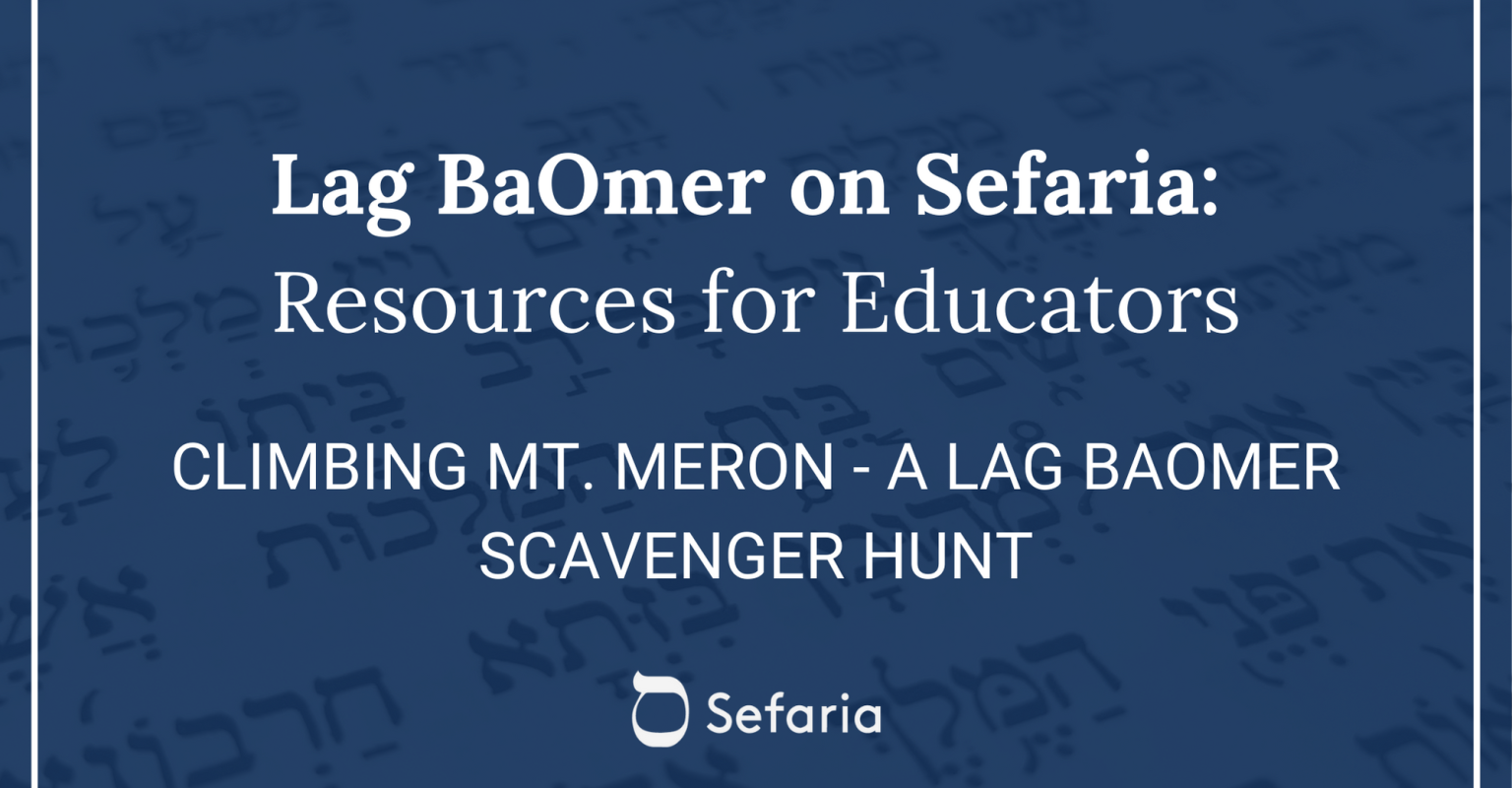 Climbing Mt. Meron - A Lag BaOmer Scavenger Hunt