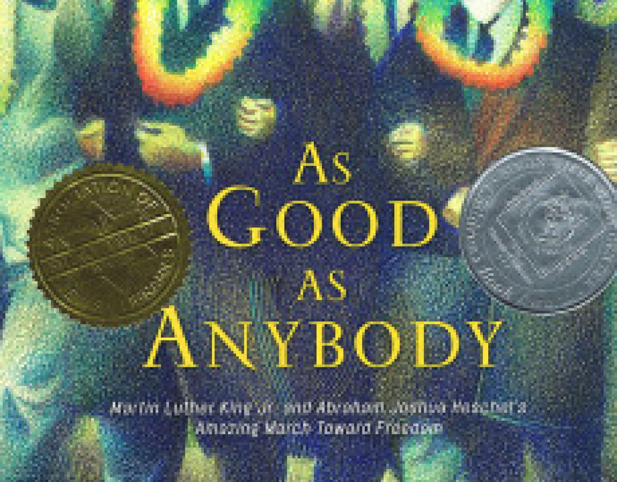 The cover of "As Good as Anybody" a story about MLK Jr. and Rabbi Heschel and their fight for equality.