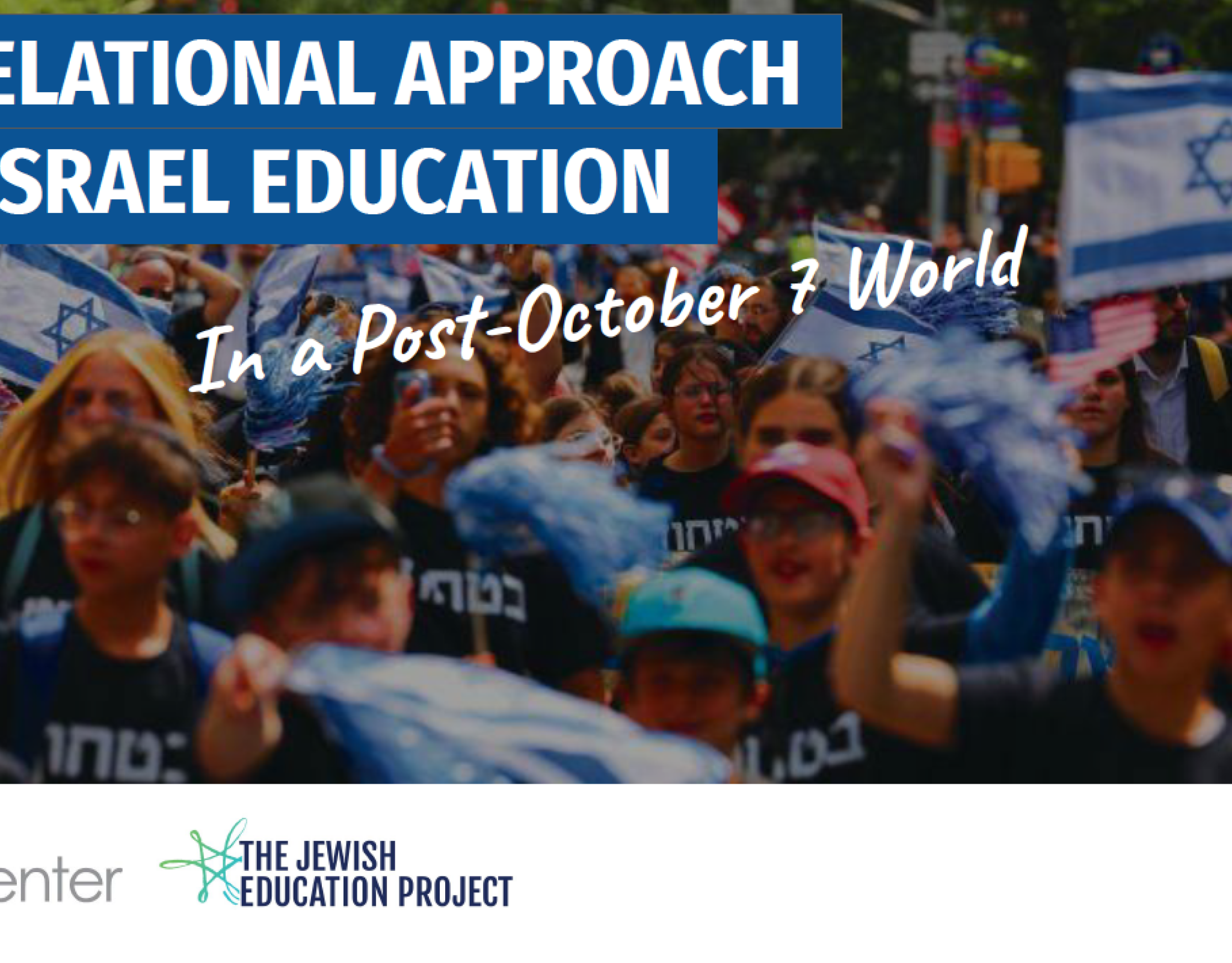 A Relational Approach to Israel Education in a Post-October 7th World
