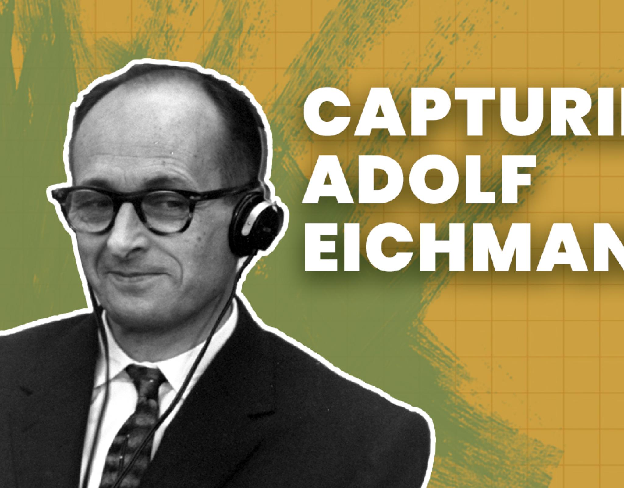 Capturing Eichmann: Operation Finale