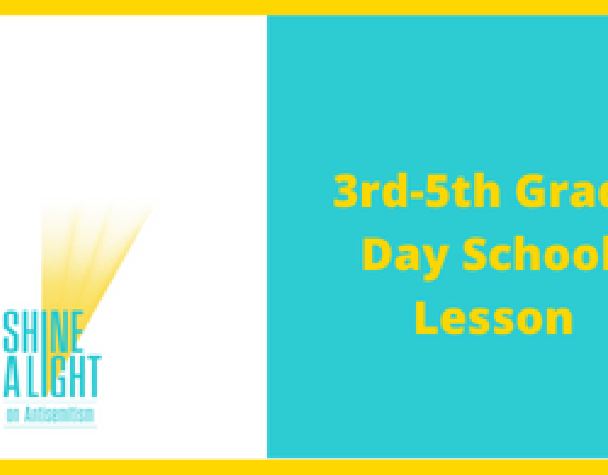 Shine A Light Lesson: 3rd-5th Grade Day School
