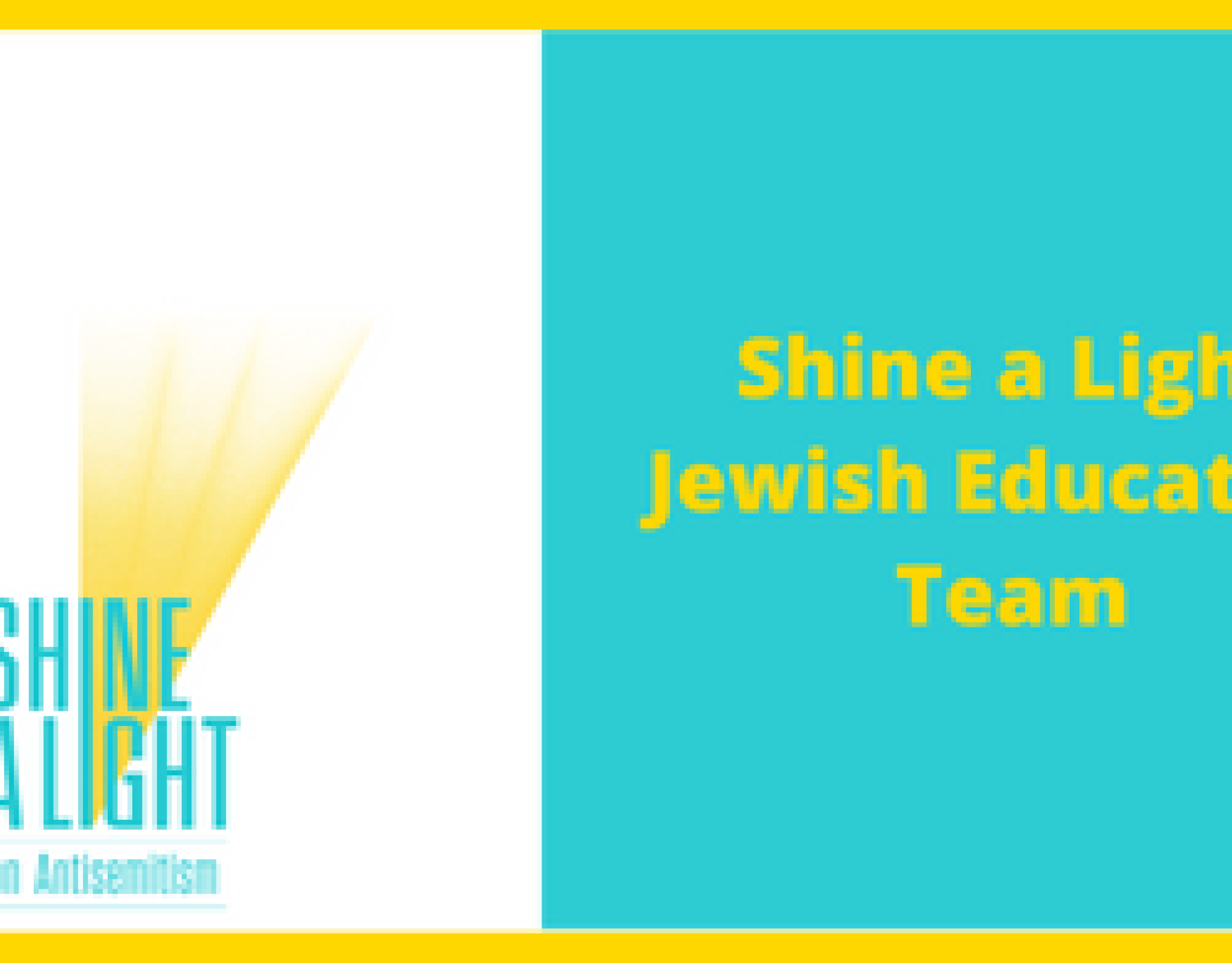 Shine A Light on Antisemitsim - Meet the Team
