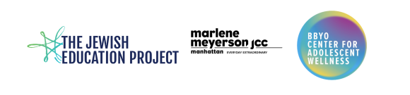 The Jewish Education Project, Marlene Meyerson JCC, and BBYO center for Adolescent Wellbeing